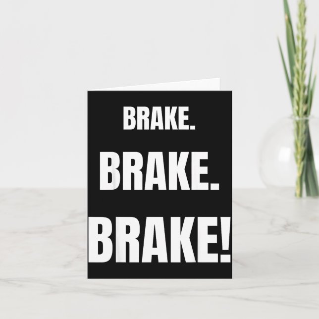 Cartão Brake! Funny Driving Instructor Ever  (Frente)