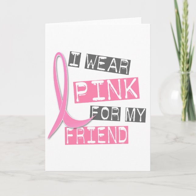 Cartão Breast Cancer I Wear Pink For My Friend 37 (Frente)