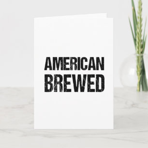Cartão BREW AMERICAN BREW Custom Funny Birthday Gift A01