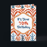 Cartão Bright Blue Orange Tribal Ikat 70th Birthday<br><div class="desc">Bright, bold and (a little bit) wild design for the 70 to 100 crowd. I'm over 70, so this card's a "creativity kicker" for folks like me who are not ready to nap and golf yet. Indigo blue and orange hues help inspire creativity and that's what keeps our brain cells...</div>