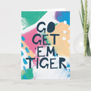 Cartão Bright Inspiration II   Go Get 'Em Tiger
