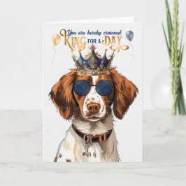 Cartão Brittany Spaniel Dog King para o dia feliz anivers
