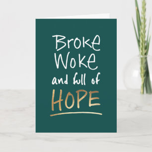 Cartão Broke Woke e o Cheio do encorajamento à esperanç