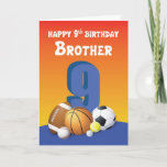 Cartão Brother 9º Aniversário do Esportes<br><div class="desc">Irmão fará 9 anos em breve. Então,  você deve pegar esse cartão agora e estar pronto para dar isso a ele quando aquele dia especial chegar. Cumprir-lhe um feliz aniversário de 9 anos nunca foi tão divertido.</div>