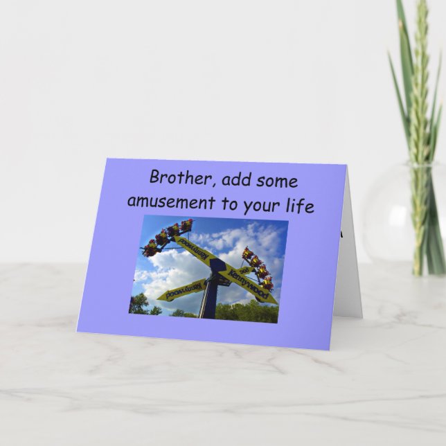 CARTÃO BROTHER, ADD SOME AMUSEMENT TO YOUR BIRTHDAY (Frente)