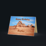 Cartão Brother Happy Birthday, Delicate Arch, Arches Utah<br><div class="desc">You can personalize this card. Delicate Arch is one of the many stunning features of Arches National Park in Utah. Shown on the back of the card is the Canyonlands National Park icon of Mesa Arch at sunrise, when the morning sun glows orange on the rocks. You can personalize this...</div>