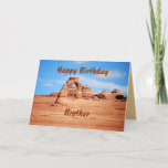 Cartão Brother Happy Birthday, Delicate Arch, Arches Utah<br><div class="desc">You can personalize this card. Delicate Arch is one of the many stunning features of Arches National Park in Utah. Shown on the back of the card is the Canyonlands National Park icon of Mesa Arch at sunrise, when the morning sun glows orange on the rocks. You can personalize this...</div>