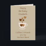 Cartão Brown Coffee & Friends Birthday greeting<br><div class="desc">Personalize this Birthday greeting card with a name and change the other text if you prefer. Designed in brown and cream with a coffee cup and love hearts.
For a coffee lover good friend.</div>