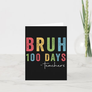 Cartão Bruh 100 Dias Professores Engraçados Tee Oferece 1