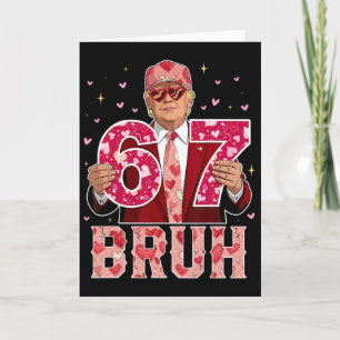 Cartão Bruh 67 Engraçado 67 Seis Sete Trump 67 Meme Dia d