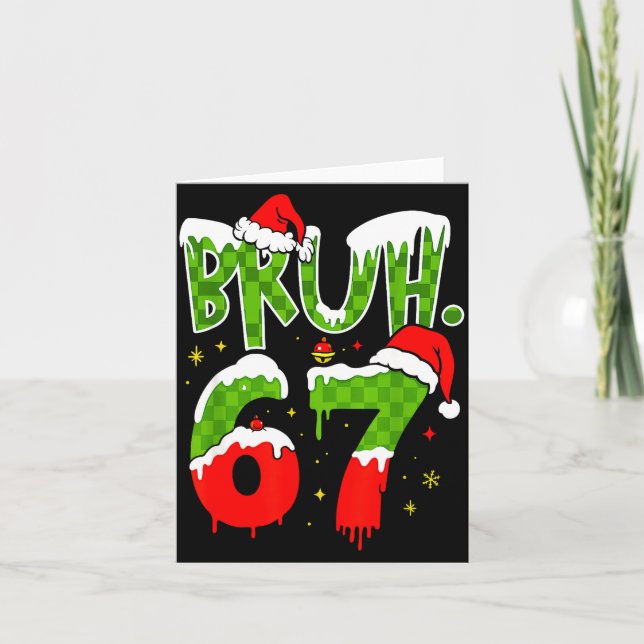 Cartão Bruh 67 Meme Six Seven Funny Christmas Gen Z Alpha (Frente)