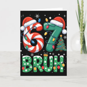 Cartão Bruh 67 Seis Sete 6 7 Meme Natal Engraçado Rapaz R