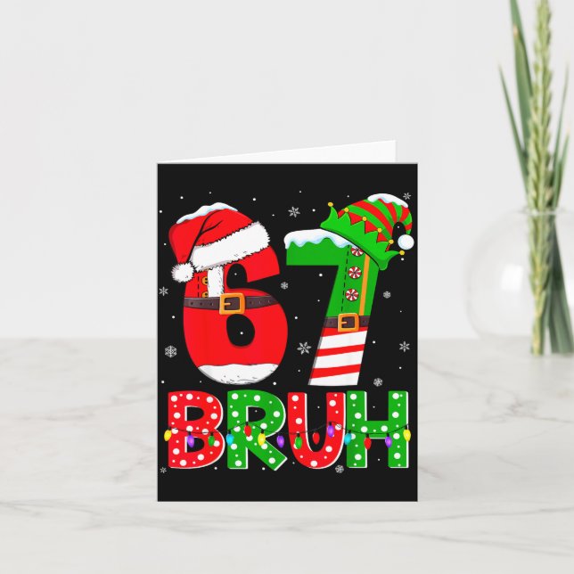 Cartão Bruh 67 Six Seven 6 7 Meme Funny Christmas Shirts  (Frente)