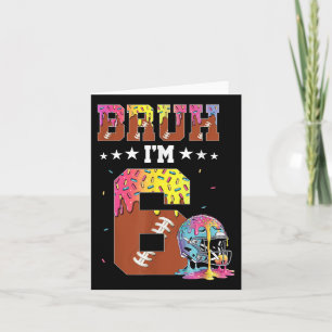 Cartão Bruh 6 Birthday Sorvete de futebol Dripe 6 Ye