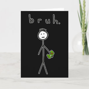 Cartão Bruh Bro Brah Cute Stick Figura Para Jogos De Víde