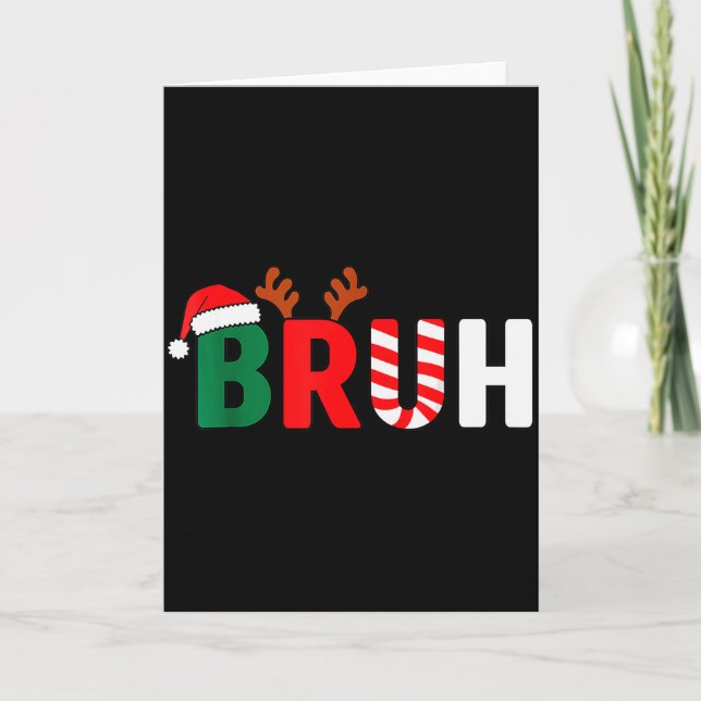 Cartão Bruh Christmas Kids Xmas Teens Boys Funny Christma (Frente)