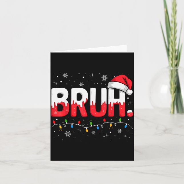 Cartão Bruh Christmas Shirt Funny Snow Santa Hat Xmas Lig (Frente)