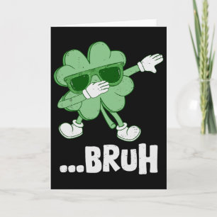 Cartão Bruh Dabbing Shamrock Engraçado Crianças Homens Me
