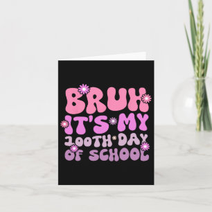 Cartão Bruh É meus 100 dias de escola 100º dia de escola