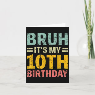 Cartão Bruh É O Meu 10º aniversário Bday 10 Anos Meninos