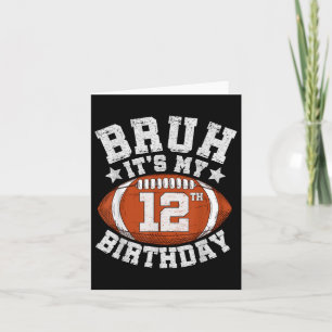 Cartão Bruh É o meu aniversário de 12, presente de 12 ano