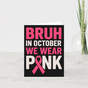 Cartão Bruh Em Outubro Vestimos O Cancer Rosa Awarene