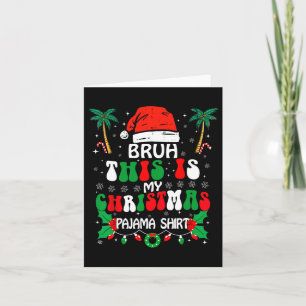 Cartão Bruh, Este É O Meu Pjama De Natal, Mostra Um Xmas