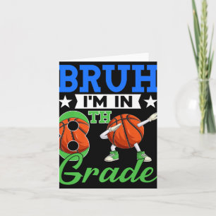 Cartão Bruh Estou No Basquete Da 8ª Série De Volta À Esco