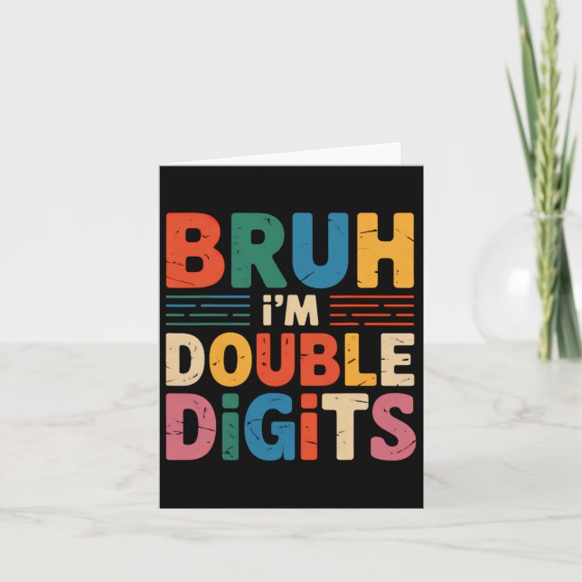 Cartão Bruh, eu sou Dígitos Duplos 10º Aniversário 10 Ano (Frente)