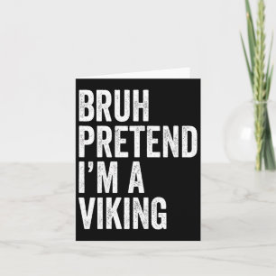 Cartão Bruh Finja Que Eu Sou Um Viking Fato Combinado Hal