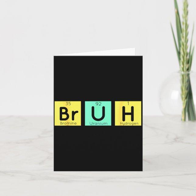 Cartão Bruh Funny Chemistry Gift Meme Periodic Table Meme (Frente)
