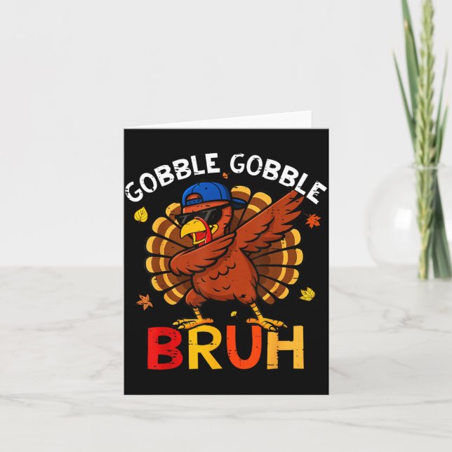 Cartão Bruh Funny Thanksgiving Dabbing Turkey Gobble Shir (Frente)