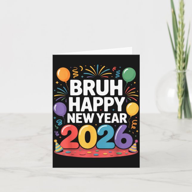 Cartão Bruh Happy New Year 2026 Fun Party Vibes Celebrati (Frente)