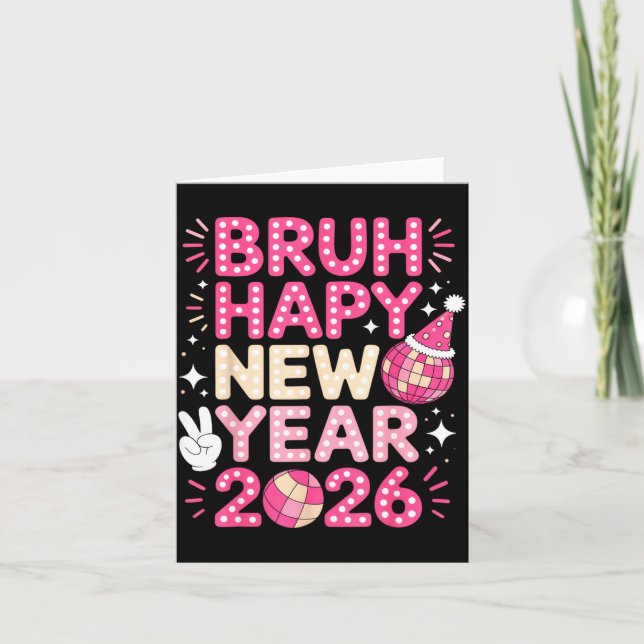 Cartão Bruh Happy New Year 2026 Party Vibes For Fun-lovin (Frente)