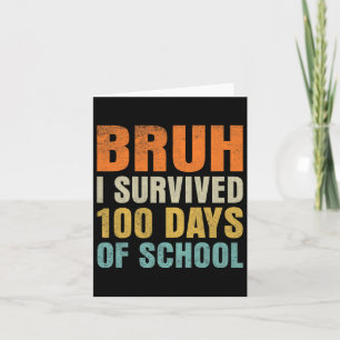 Cartão Bruh I Sobreviveu A 100 Dias Da Escola 100º Dia De