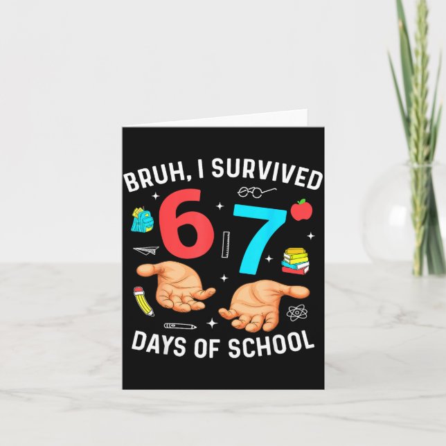 Cartão Bruh I Survived 67 Days Of School Funny Six Seven  (Frente)