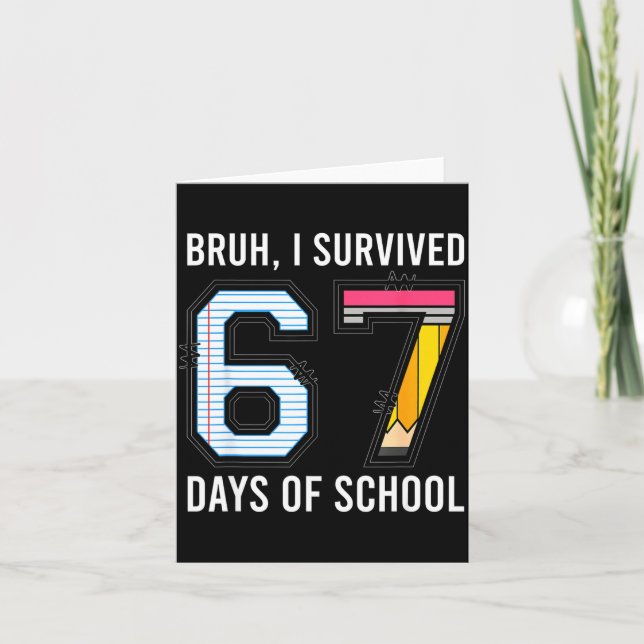Cartão Bruh I Survived 67 Days Of School Six Seven Kids T (Frente)