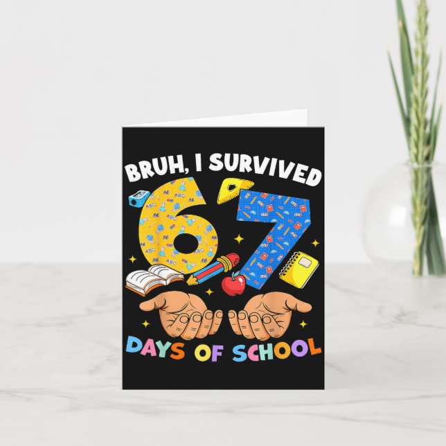 Cartão Bruh I Survived 67 Days Of School Six Seven Meme T (Frente)
