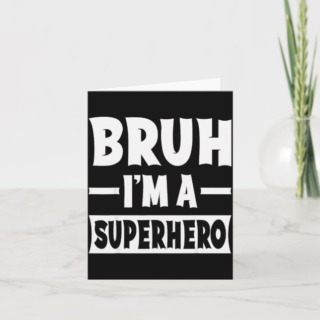 Cartão Bruh I'm A Superhero Funny Lazy Halloween Costume  (Frente)