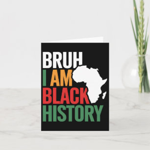 Cartão Bruh I'm Black History Africa Map Melanin African