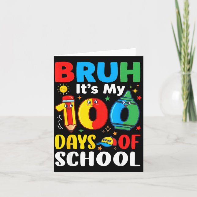 Cartão Bruh It's My 100 Days Of School Funny Boy 100th Da (Frente)