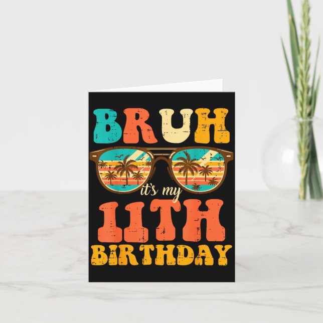 Cartão Bruh Its My 11th Birthday Sungles 11 Bday Girls Bo (Frente)