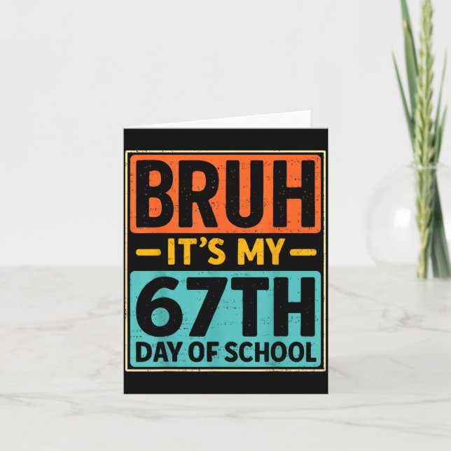 Cartão Bruh It's My 67 Days Of School Six Seven Meme Stud (Frente)