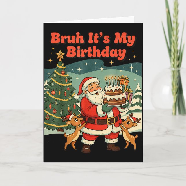 Cartão Bruh It's My Birthday Retro Santa Claus Xmas Funny (Frente)