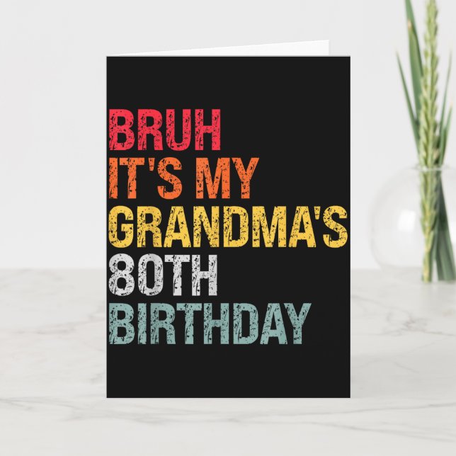 Cartão Bruh It's My Grandma's 80th Birthday Queen 80 Year (Frente)