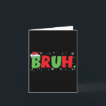 Cartão Bruh Meme Engraçado Dizendo Adolescentes Saudando<br><div class="desc">Bruh Meme Engraçado Dizendo Adolescentes Saudando Rapazes Natal</div>