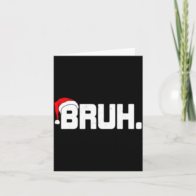 Cartão Bruh Meme Funny Christmas Holiday Teens Men Santa  (Frente)