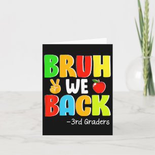 Cartão Bruh, Nós Voltamos Para O 3º Grades No 1º Dia Da E