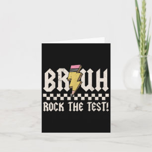 Cartão Bruh Rock The Test Day Professor Motivationa