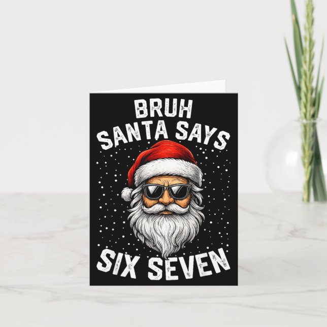 Cartão Bruh Santa Says Six Seven Funny Christmas 67 Meme  (Frente)